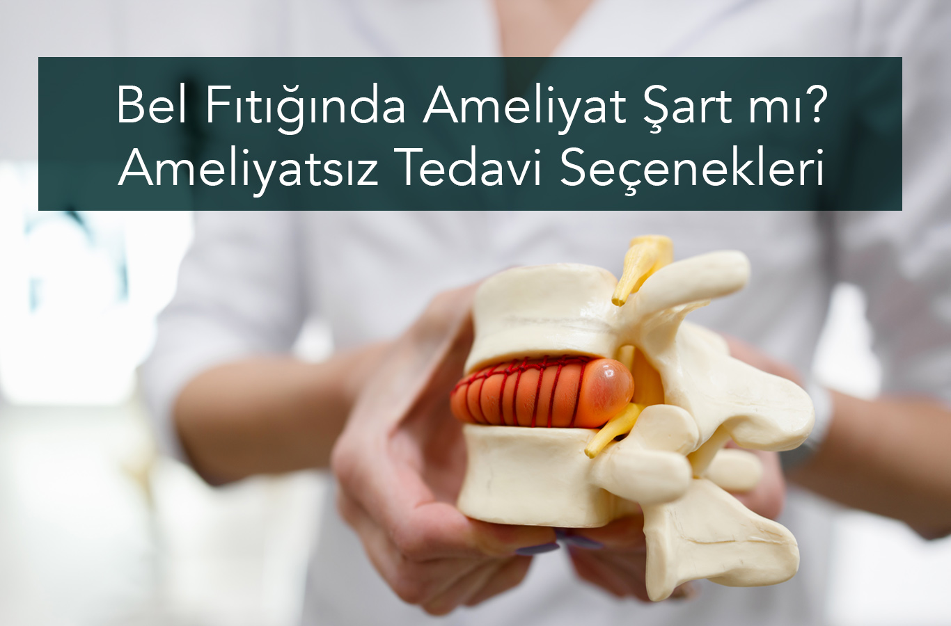 Bel Fıtığında Ameliyat Şart mı? | İzmir Fizik Tedavi