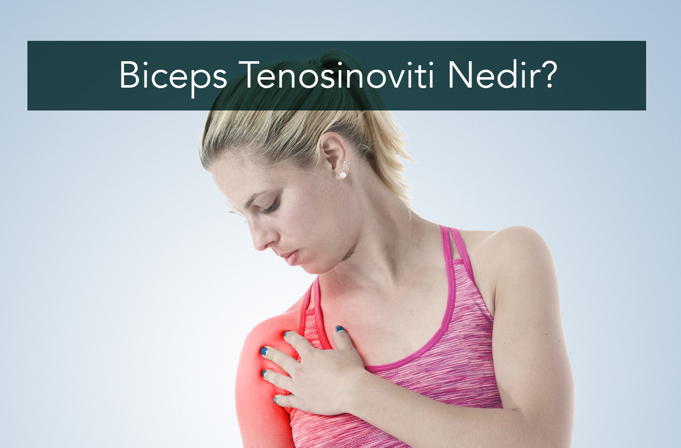 Biceps Tenosinoviti Nedir?